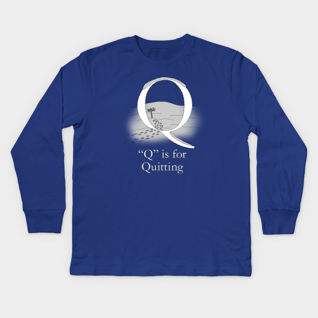 Q is for Quitting